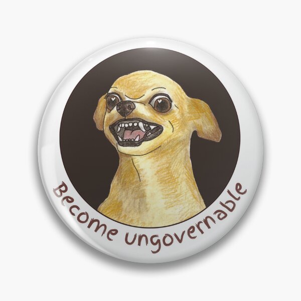Item preview, Become ungovernable funny dog meme designed and sold by lea-lani.