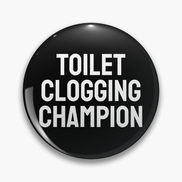 Item preview, Toilet Clogging Champion Funny Bold Humor Design designed and sold by SWETA HALDER.