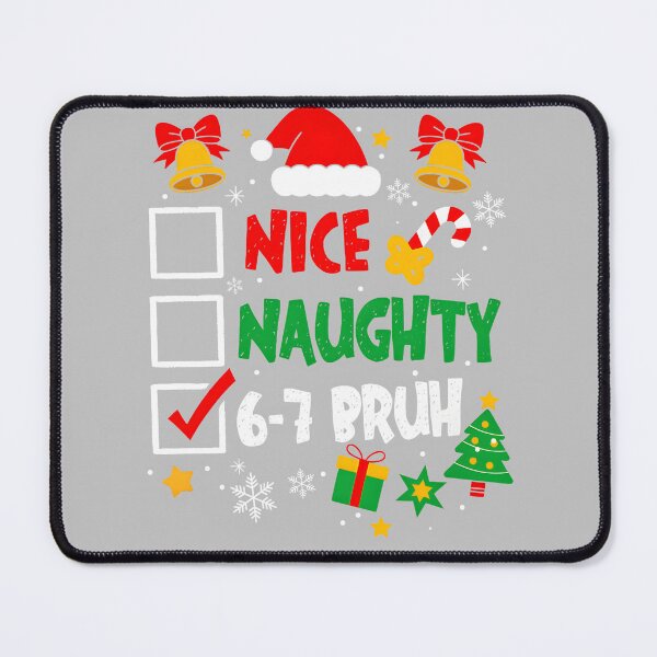 Item preview, Funny 6-7 Bruh Christmas Checklist Cute Naughty Nice Holiday designed and sold by FrankIsabel.