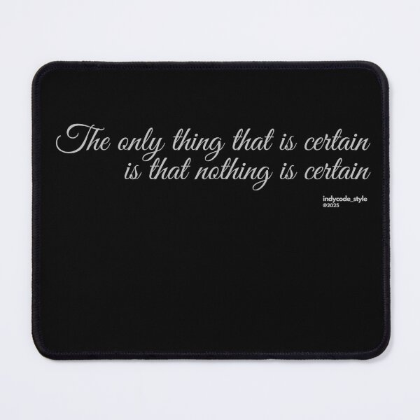 Item preview, The Only Thing Certain Is Uncertainty – Minimal Quote Shirt designed and sold by indycode-style.