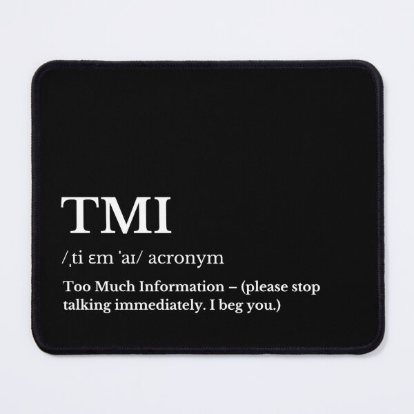 Item preview, TMI Acronym Definition - Too Much Information designed and sold by HasHs.