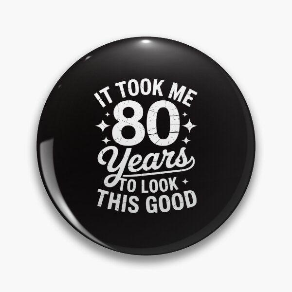 Item preview, It Took Me 80 Years To Look This Good Birthday designed and sold by portcrysral.