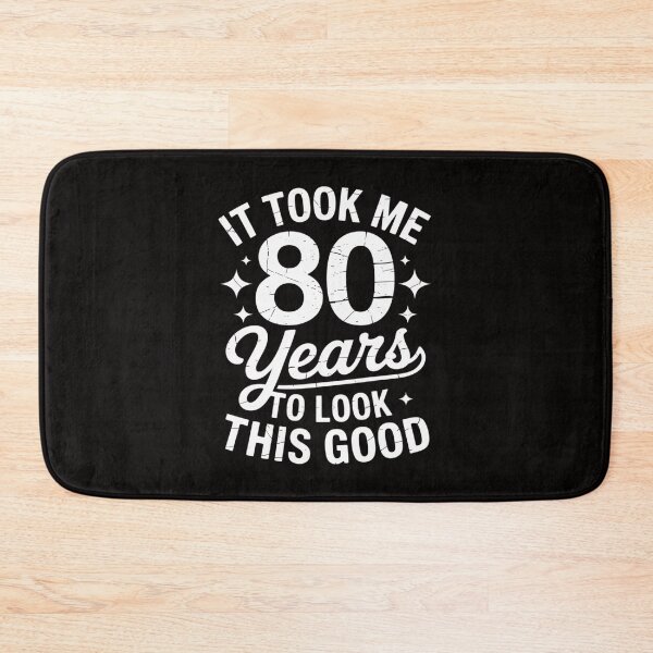 Item preview, It Took Me 80 Years To Look This Good Birthday designed and sold by portcrysral.