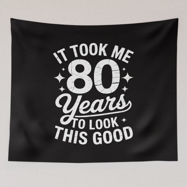Item preview, It Took Me 80 Years To Look This Good Birthday designed and sold by portcrysral.
