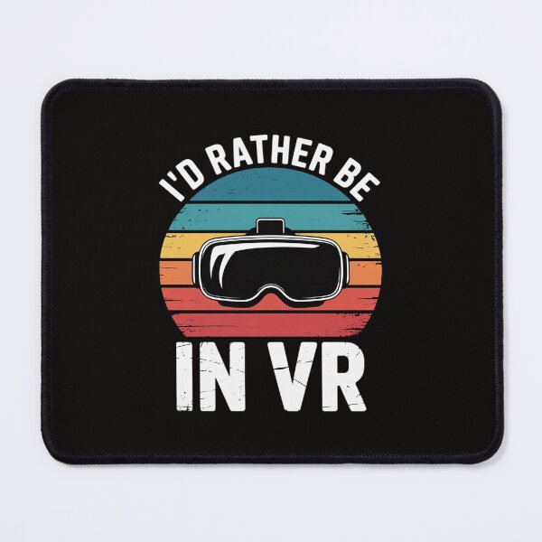 Item preview, I'd rather be in VR Virtual Reality designed and sold by portcrysral.