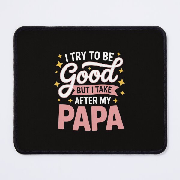 Item preview, I Try To Be Good But I Take After My Papa Kid Son Daughter designed and sold by portcrysral.