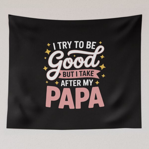 Item preview, I Try To Be Good But I Take After My Papa Kid Son Daughter designed and sold by portcrysral.