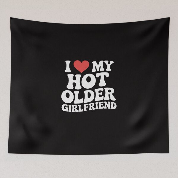 Item preview, I Love My Hot Older Girlfriend I Heart My Hot Girlfriend designed and sold by portcrysral.