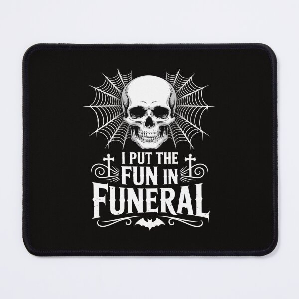 Item preview, I Put The Fun In Funeral Embalmer Mortician designed and sold by portcrysral.