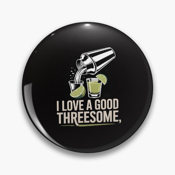 Item preview, I Love A Good Threesome Tequila designed and sold by portcrysral.