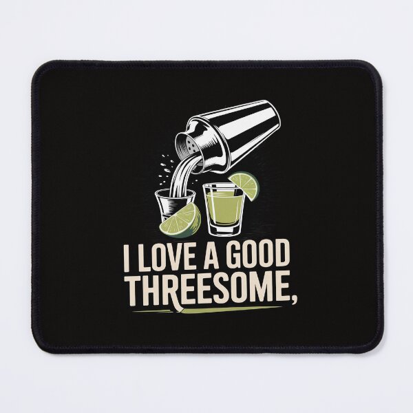 Item preview, I Love A Good Threesome Tequila designed and sold by portcrysral.
