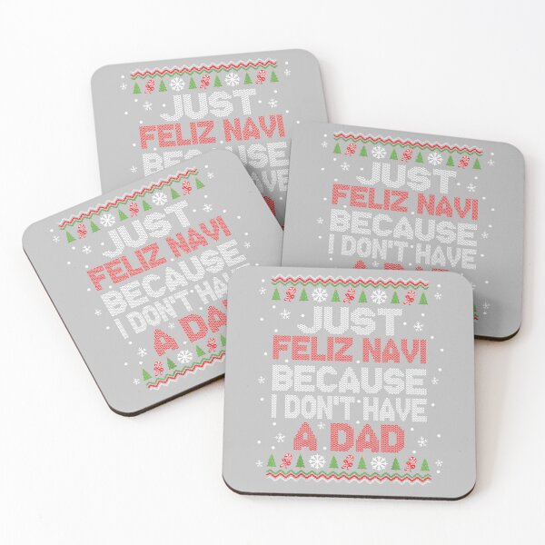 Item preview, Just Feliz Navi Because I Don't Have A Dad Christmas designed and sold by ArleneRowe.
