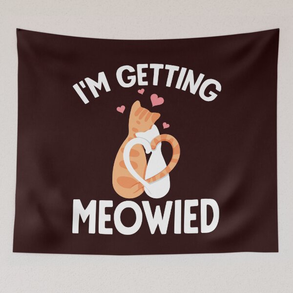 Item preview, I'm getting meowied - Bachelorette party designed and sold by Captain Mood.