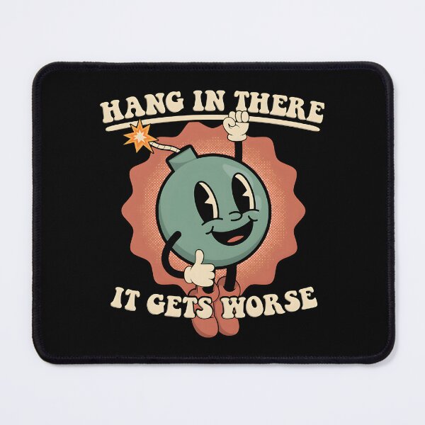 Item preview, Hang In There – It Gets Worse designed and sold by RoughSwallow.