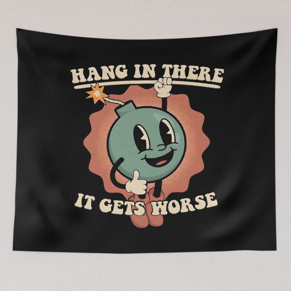 Item preview, Hang In There – It Gets Worse designed and sold by RoughSwallow.