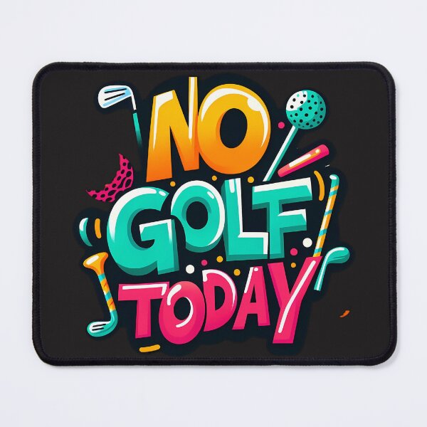 Item preview, no golf today designed and sold by NCNGDESIGN.