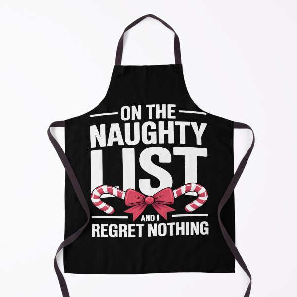 Item preview, On The Naughty List And I Regret Nothing Funny Xmas designed and sold by KristenosNehk.