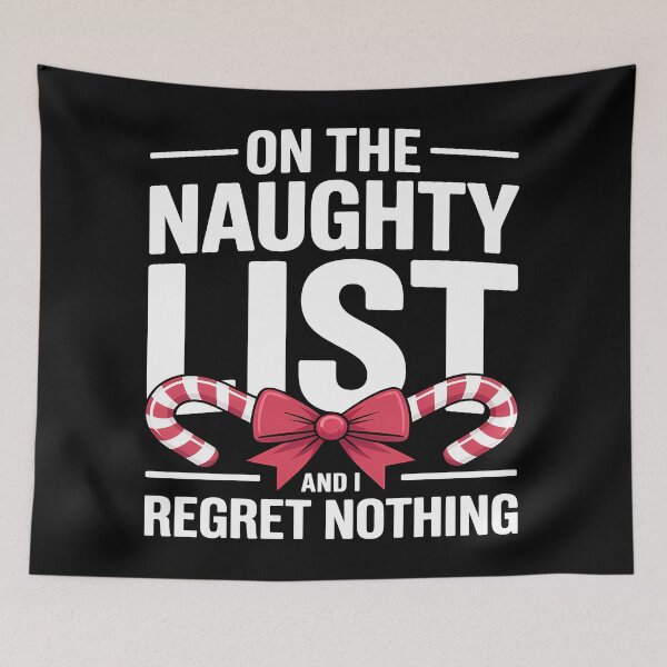 Item preview, On The Naughty List And I Regret Nothing Funny Xmas designed and sold by KristenosNehk.