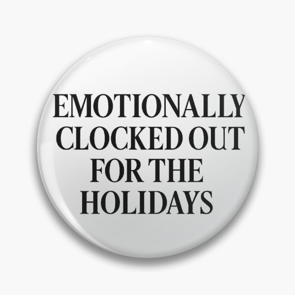 Item preview, Emotionally Clocked Out For The Holidays Funny Seasonal Quote designed and sold by jonesapproach.