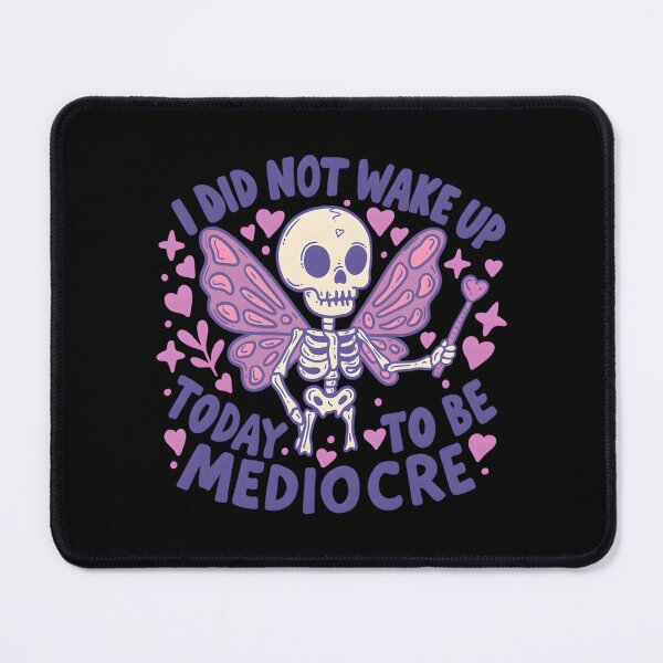 Item preview, Fairy Skeleton Sass – Not Waking Up To Be Mediocre designed and sold by LirneShotsk.