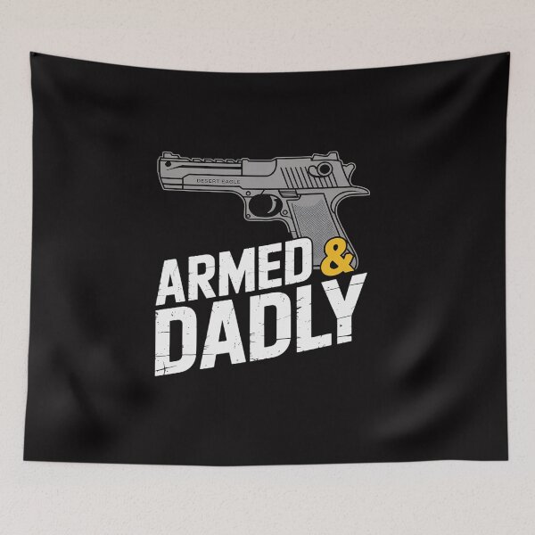 Item preview, Armed And Dadly Desert Eagle Pistol Army Dad designed and sold by CareTopping.
