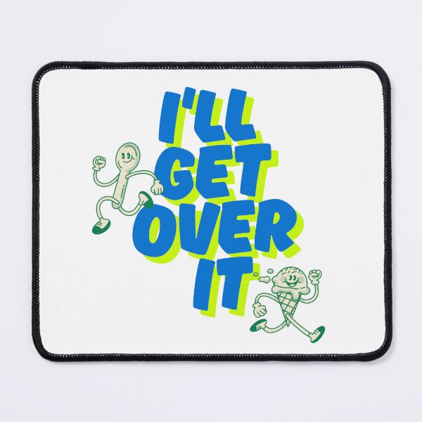 Item preview, i'll get over it designed and sold by ichirochen.