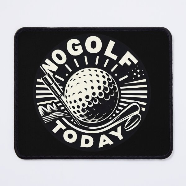 Item preview, no golf today designed and sold by NCNGDESIGN.