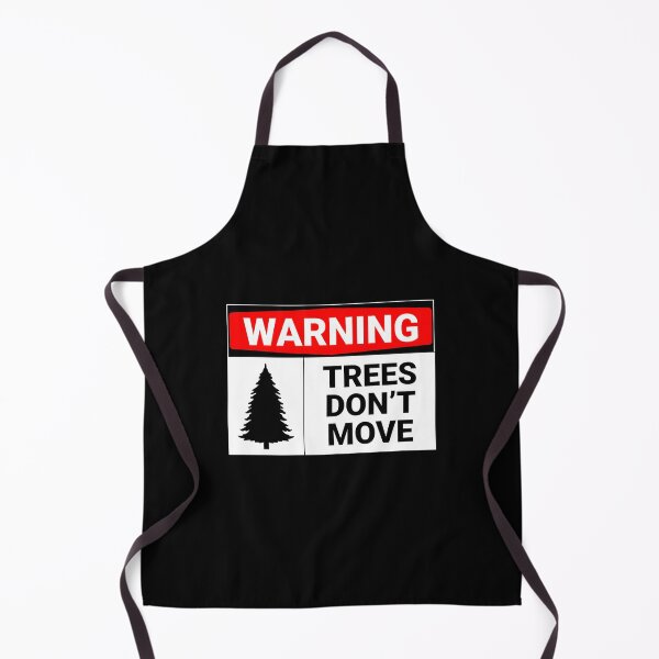 Item preview, Warning – Trees Don’t Move designed and sold by HallowedWhisk.