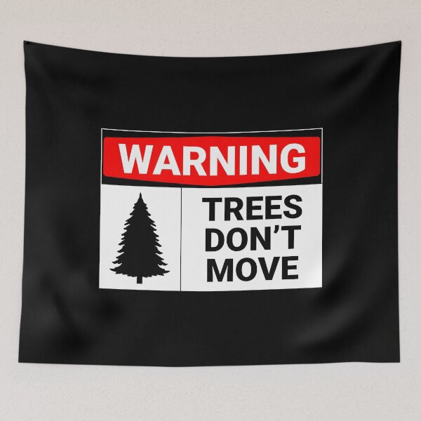 Item preview, Warning – Trees Don’t Move designed and sold by HallowedWhisk.