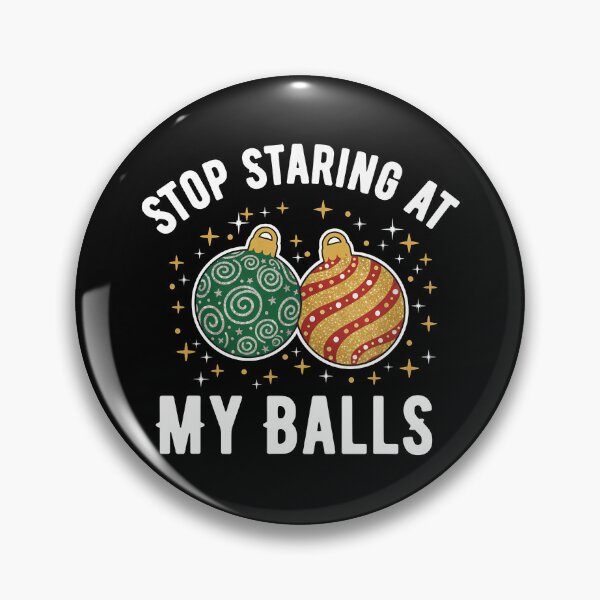 Item preview, Stop Staring At My Balls Funny Naughty Christmas designed and sold by KristenosNehk.