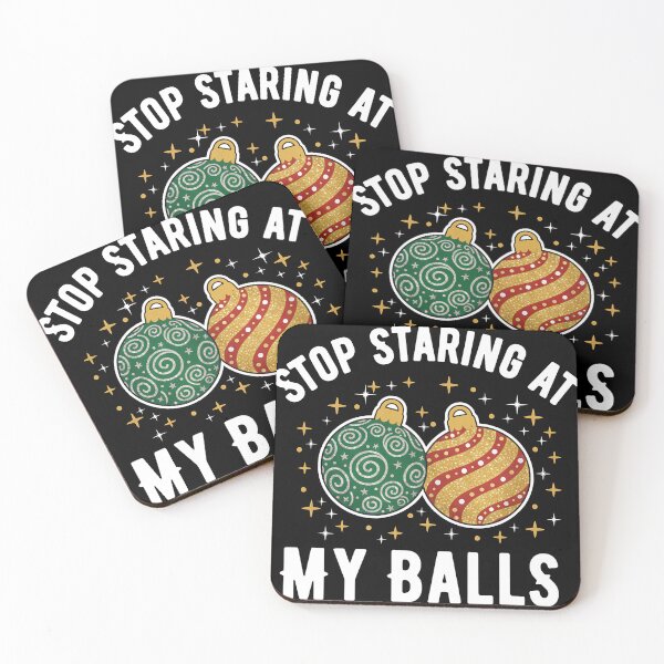 Item preview, Stop Staring At My Balls Funny Naughty Christmas designed and sold by KristenosNehk.