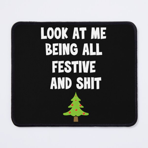 Item preview, Look At Me Being All Festive And Shit designed and sold by HallowedWhisk.