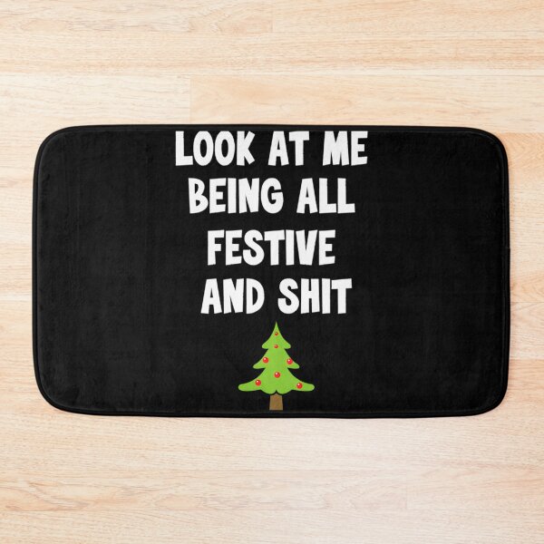 Item preview, Look At Me Being All Festive And Shit designed and sold by HallowedWhisk.