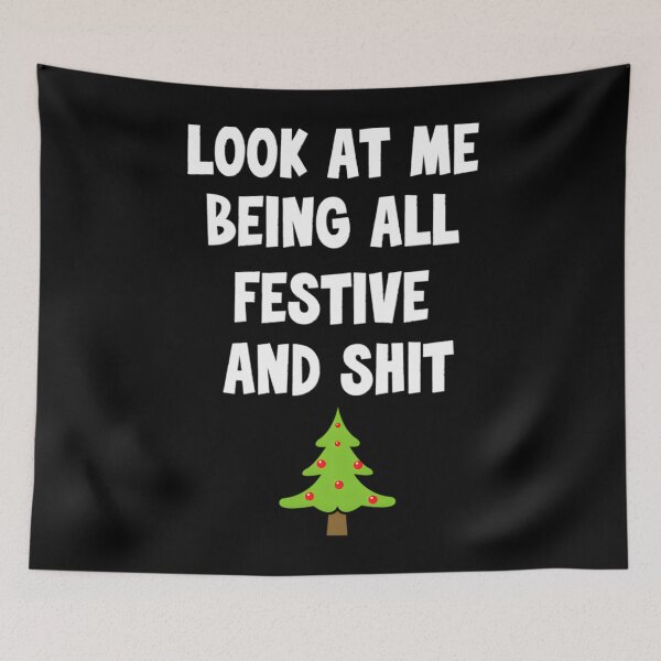 Item preview, Look At Me Being All Festive And Shit designed and sold by HallowedWhisk.