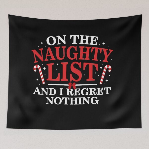 Item preview, On The Naughty List And I Regret Nothing Funny Christmas designed and sold by KristenosNehk.
