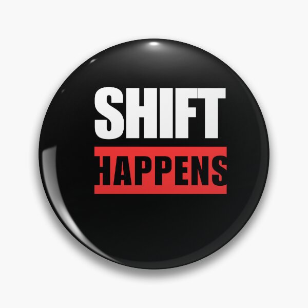 Item preview, Shift happens  designed and sold by Torque and Mind.