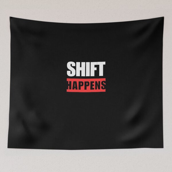 Item preview, Shift happens  designed and sold by Torque and Mind.