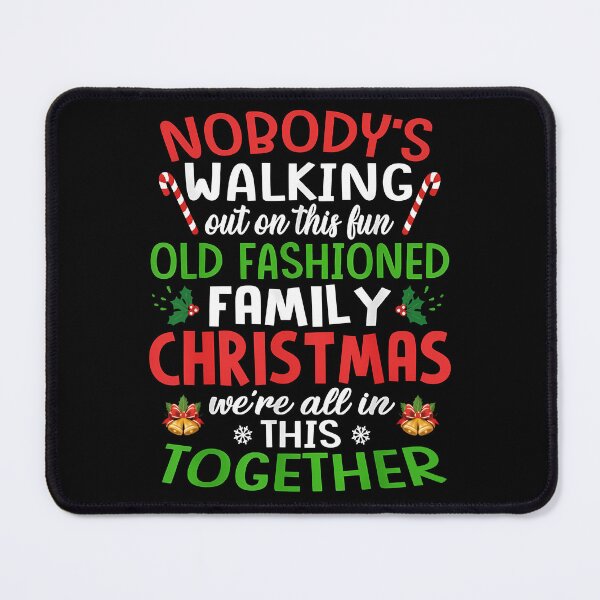 Item preview, Nobody's Walking Out On This Fun Old Fashion Ugly Christmas designed and sold by KristenosNehk.