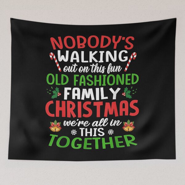 Item preview, Nobody's Walking Out On This Fun Old Fashion Ugly Christmas designed and sold by KristenosNehk.