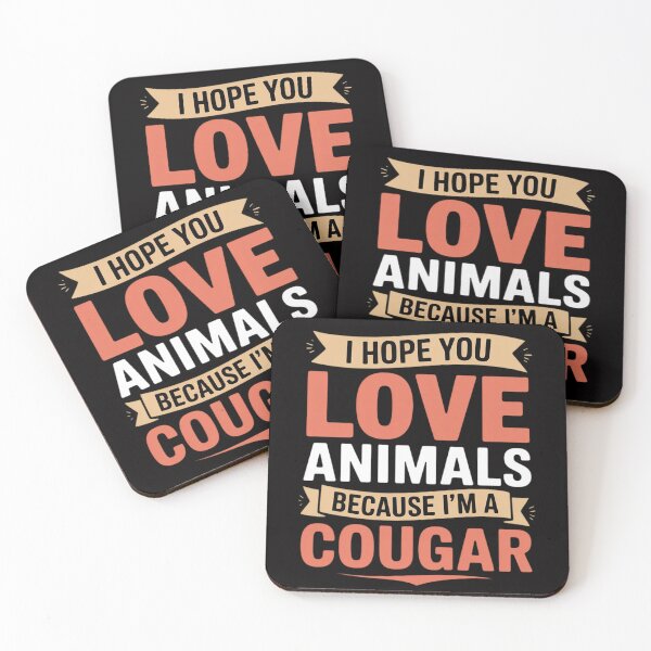 Item preview, I Hope You Love Animals Because I'm A Cougar- Gift designed and sold by MuteElevent.