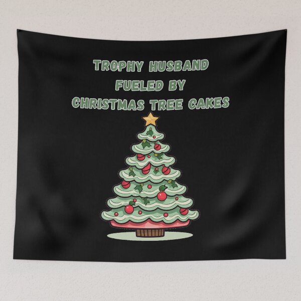Item preview, Trophy Husband Fueled by Christmas Tree Cakes designed and sold by WonderMix.