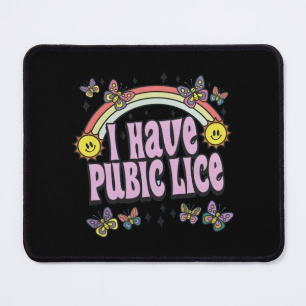Item preview, I Have Public Lice – Funny designed and sold by HallowedWhisk.