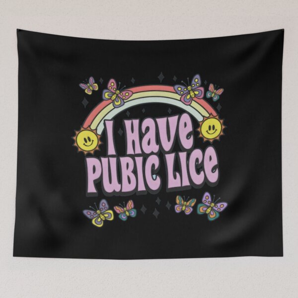 Item preview, I Have Public Lice – Funny designed and sold by HallowedWhisk.
