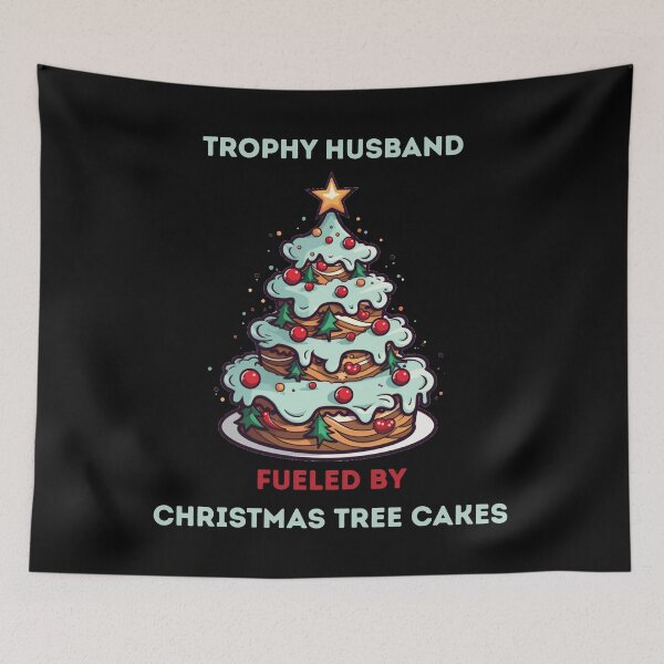 Item preview, Trophy Husband Fueled by Christmas Tree Cakes designed and sold by WonderMix.