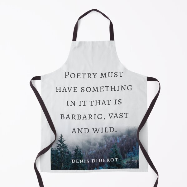 Item preview, Denis Diderot quote: Poetry must have something in it that is barbaric, vast and wild. designed and sold by artbleed.