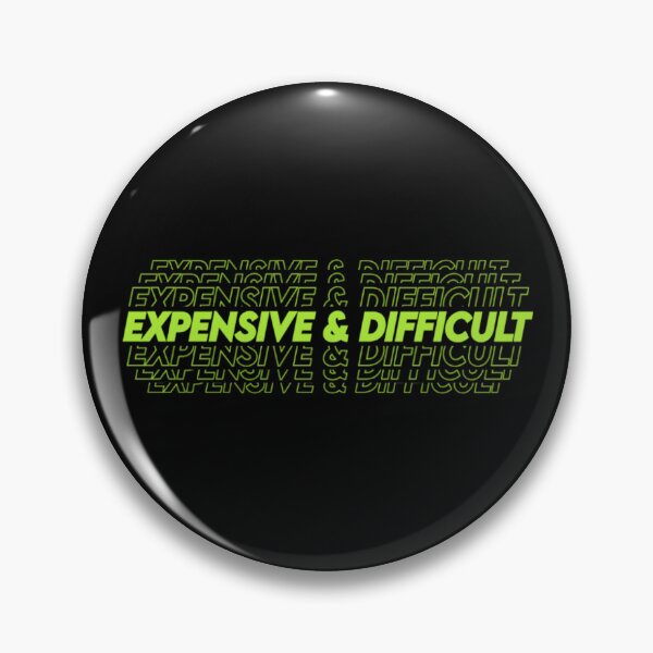 Item preview, Expensive And Difficult Funny Sassy Quote Gift designed and sold by HUMORONCOTTON.