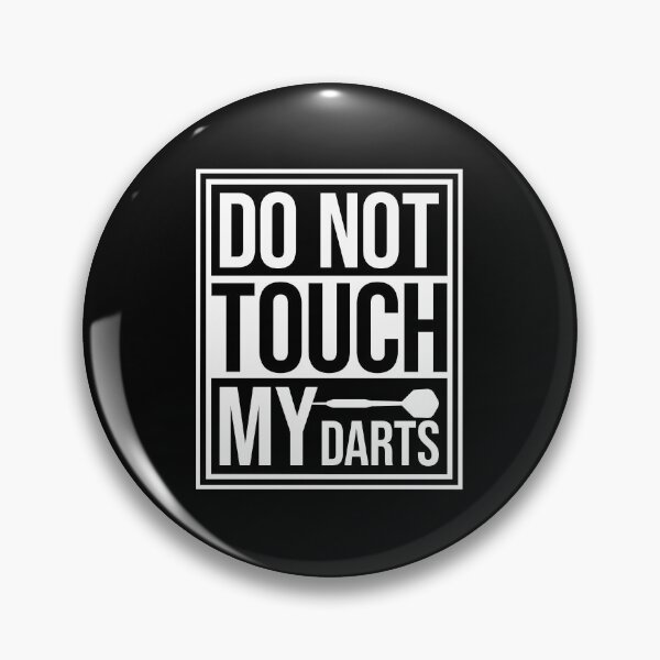 Item preview, Do Not Touch My Darts Warning Dart Player Humor designed and sold by shirt-o-mat.