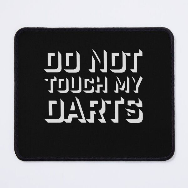 Item preview, Do Not Touch My Darts Warning Dart Player Humor designed and sold by shirt-o-mat.