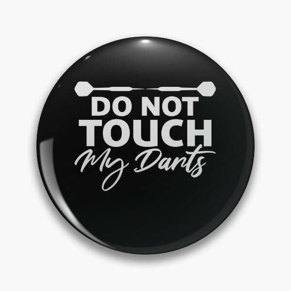 Item preview, Do Not Touch My Darts Warning Dart Player Humor designed and sold by shirt-o-mat.