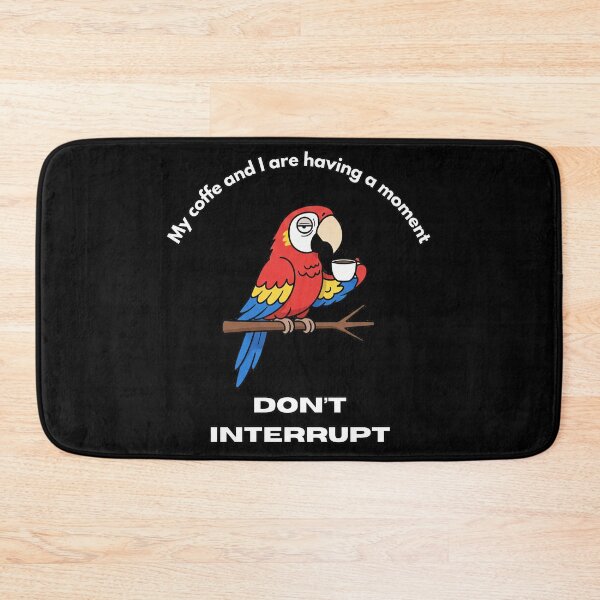 Item preview, My coffe and I are having a moment. Don't interrupt! (Parrot) designed and sold by KesekDesigns.